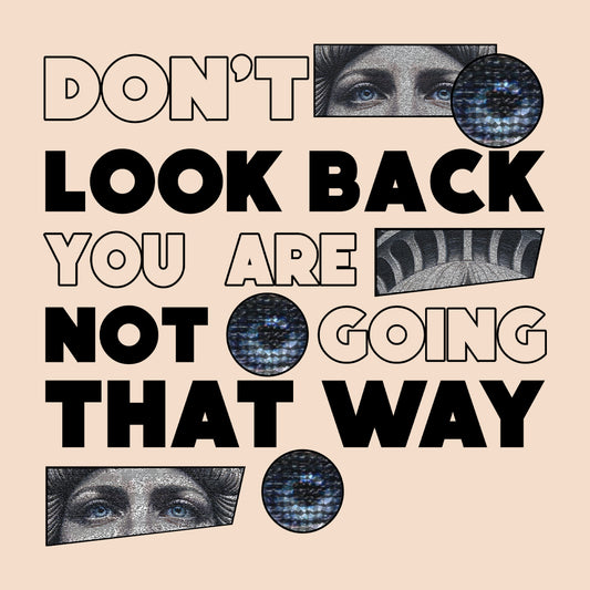 Don't Look Back You Are Not Going That Way Motivational Quote | PRODUCT CODE: DNTLKBCYRA