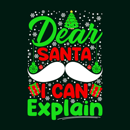 Dear Santa, I Can Explain Funny Christmas Mustache Xmas | PRODUCT CODE: DRTNSACEXPL