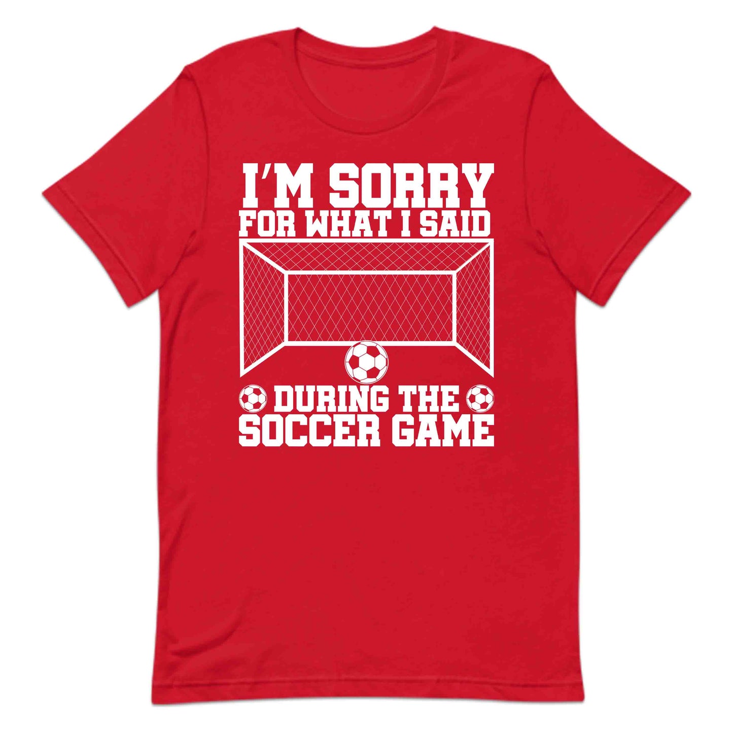 Funny Soccer Quote I’m Sorry for What I Said During the Soccer Game | PRODUCT CODE: FNYSCHQUTEDJ