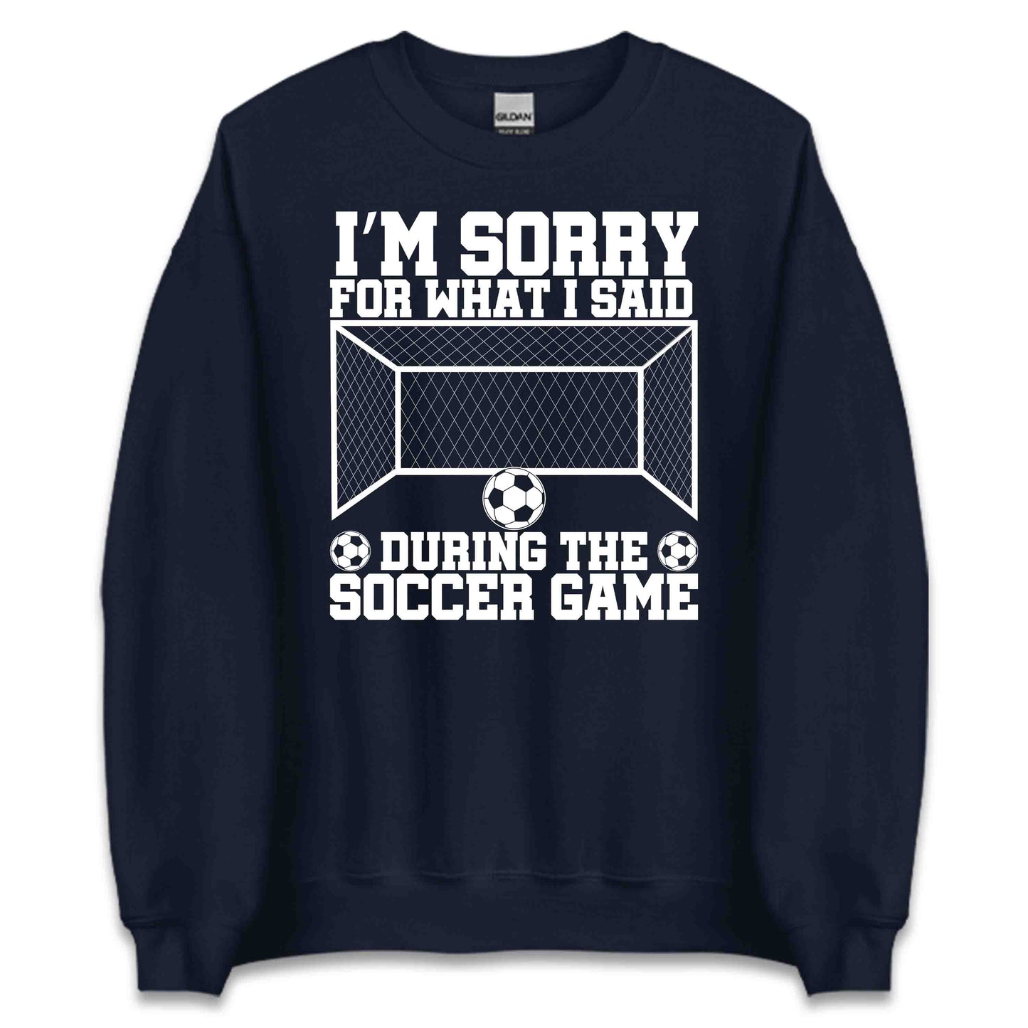 Funny Soccer Quote I’m Sorry for What I Said During the Soccer Game | PRODUCT CODE: FNYSCHQUTEDJ