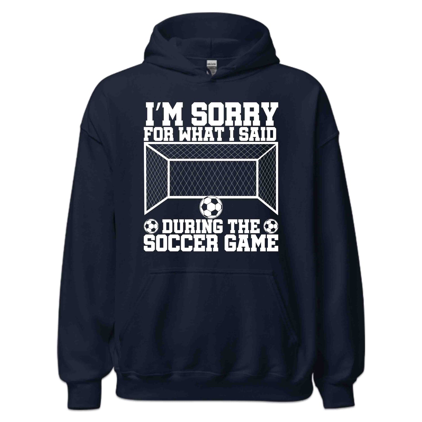 Funny Soccer Quote I’m Sorry for What I Said During the Soccer Game | PRODUCT CODE: FNYSCHQUTEDJ