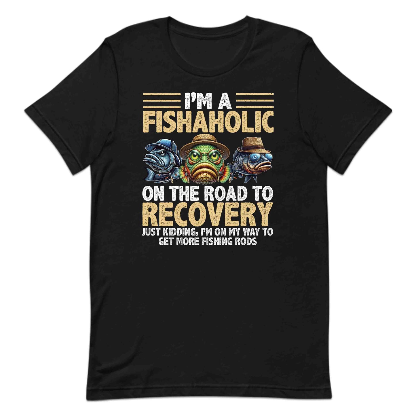 Funny Fishing I'm a Fishaholic on the Road to Recovery Joke | PRODUCT CODE: FNYSHOLCNRDT