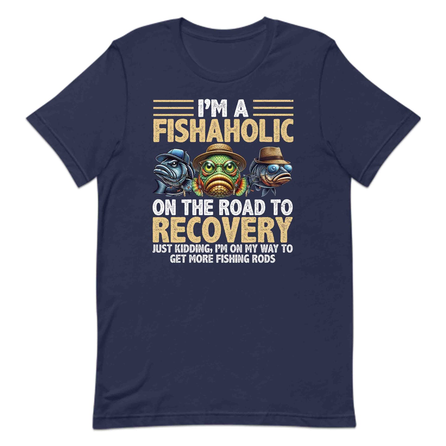 Funny Fishing I'm a Fishaholic on the Road to Recovery Joke | PRODUCT CODE: FNYSHOLCNRDT