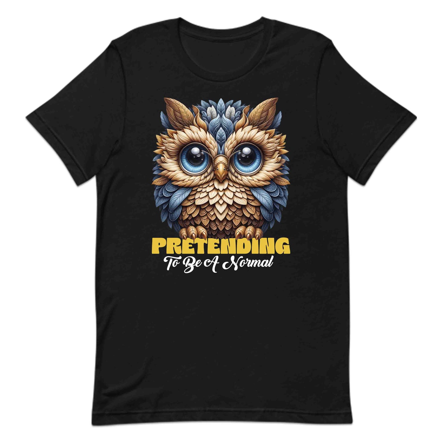 Funny Owl Lover Pretending to Be Normal Hilarious Owl Quote Whimsical Woodland | PRODUCT CODE: FNYWLOLVRPTD
