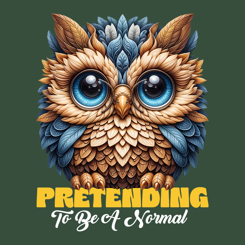 Funny Owl Lover Pretending to Be Normal Hilarious Owl Quote Whimsical Woodland | PRODUCT CODE: FNYWLOLVRPTD