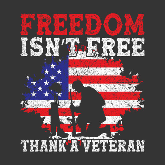 Freedom Isn't Free Thank A Veteran American Military | PRODUCT CODE: FREMDSTEVA