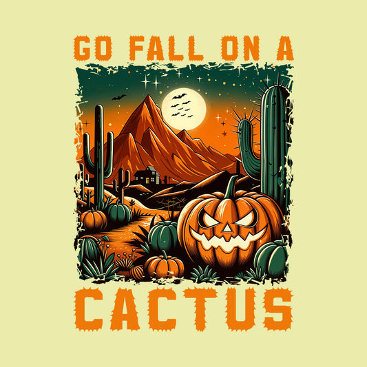 Go Fall On A Cactus Scary Pumpkin Western Halloween | PRODUCT CODE: GFLNOACTUP