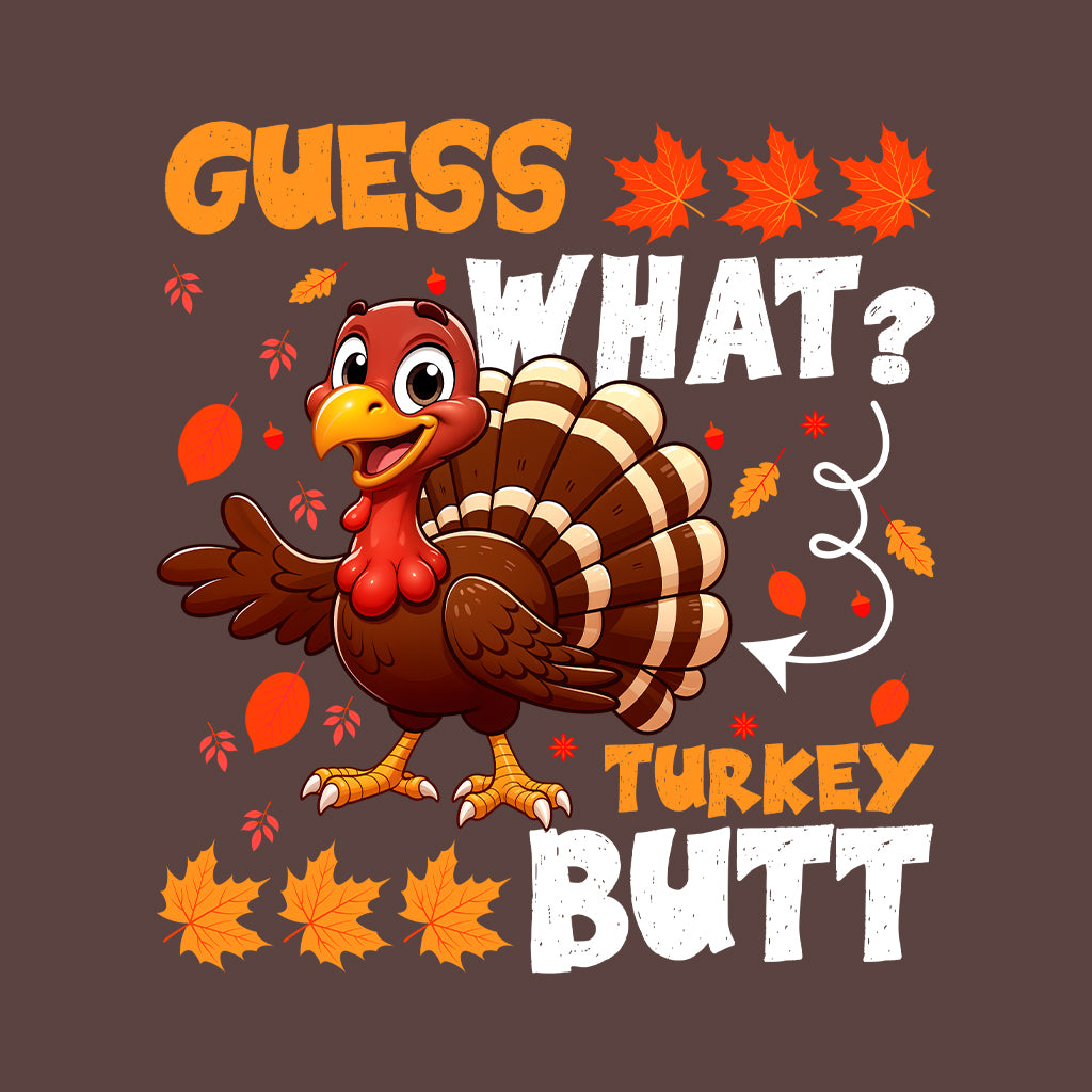 Guess What Turkey Butt Thanksgiving Turkey Day Humor | PRODUCT CODE: GHSUEWTKBU