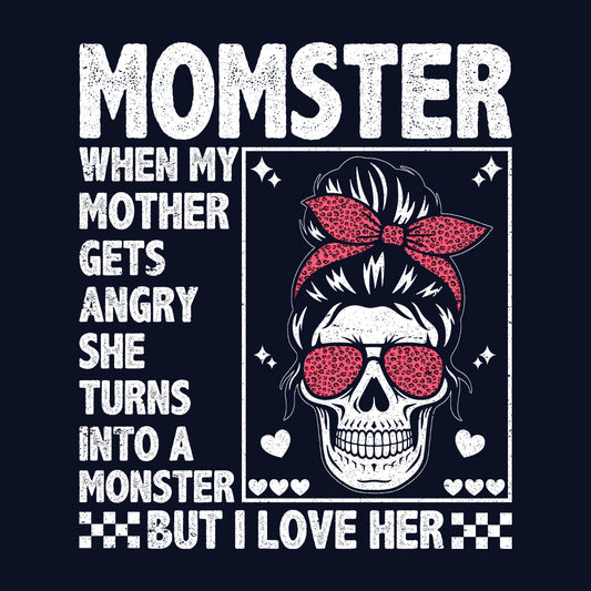 Hilarious Momster Skull Edgy Mother's Day | PRODUCT CODE: HLRCSMOEDYAL