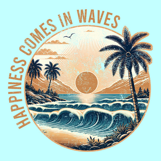 Happiness Comes In Waves Beach Vibes | PRODUCT CODE: HPANSCMIW