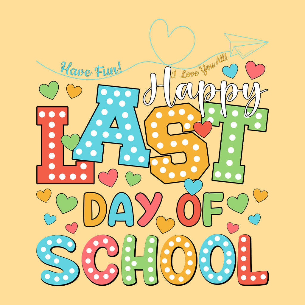 Happy Last Day Of School Summer Break | PRODUCT CODE: HPLSTDOH