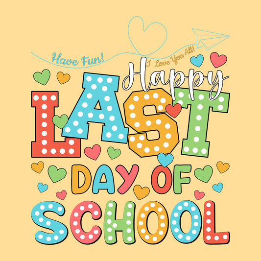 Happy Last Day Of School Summer Break | PRODUCT CODE: HPLSTDOH