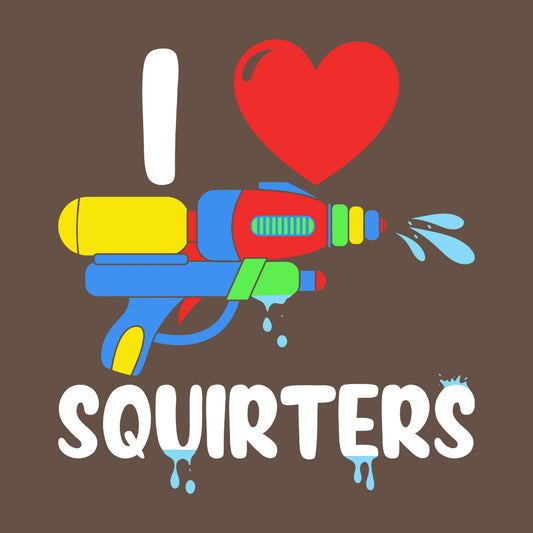 I Love Squirters Sarcastic Joke | PRODUCT CODE: ILVSQAWATHL
