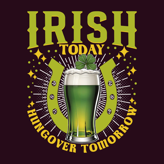 Irish Today Hungover Tomorrow St. Patrick’s Day Green Beer Drinking | PRODUCT CODE: IRHSTDYHNGBE