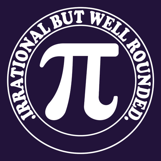 Irrational but Well-Rounded Pi Day Math Teacher Nerdy STEM Geeky 3.14 Celebration | PRODUCT CODE: IRTABVANKAEG