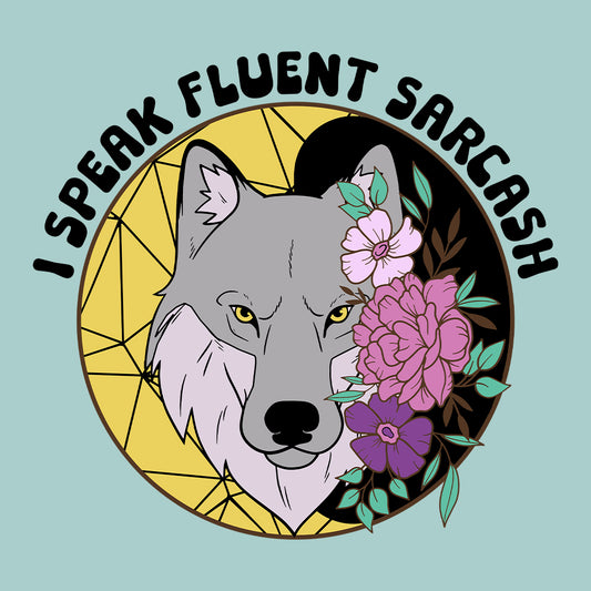 I Speak Fluent Sarcasm Floral Wolf Funny Sassy Quote | PRODUCT CODE: ISKFLUTSCM
