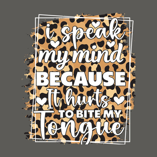 I Speak My Mind Because It Hurts To Bite My Tongue | PRODUCT CODE: ISPKMNDBC