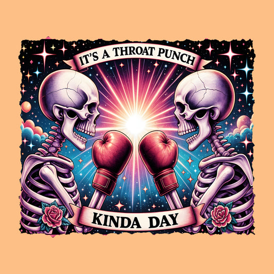 It's A Throat Punch Kinda Day Snarky Skeletons | PRODUCT CODE: ITHRAPNCKN