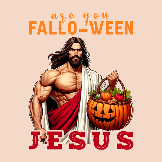 Are You Fall-O-Ween Jesus Faith-Based Halloween | PRODUCT CODE: JSHLDPUMHLW
