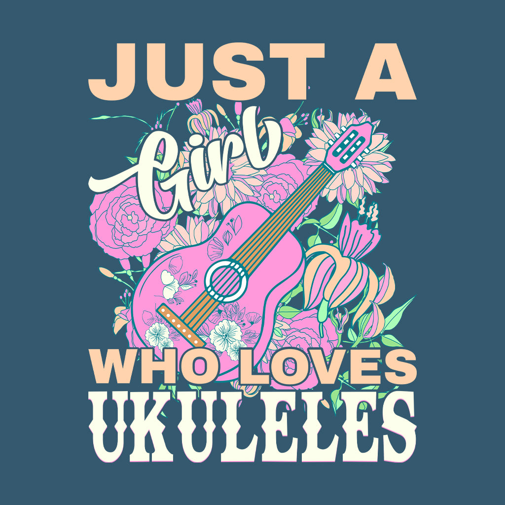 Just A Girl Who Loves Ukuleles | PRODUCT CODE: JSTGRWLUKL