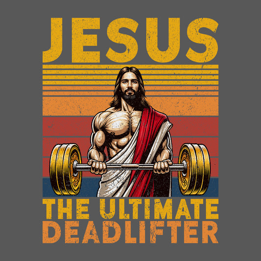 Jesus The Ultimate Deadlifter Divine Fitness | PRODUCT CODE: JSUTLTIDEDF