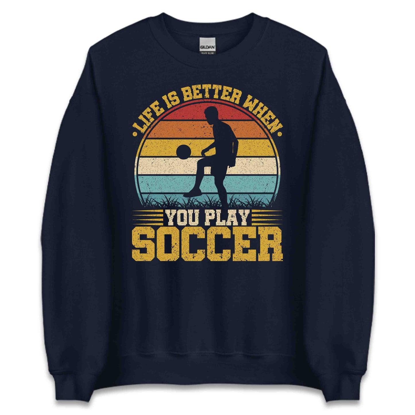 Life is Better When You Play Soccer Retro Football Enthusiasts | PRODUCT CODE: LFESBRTUPLYVN