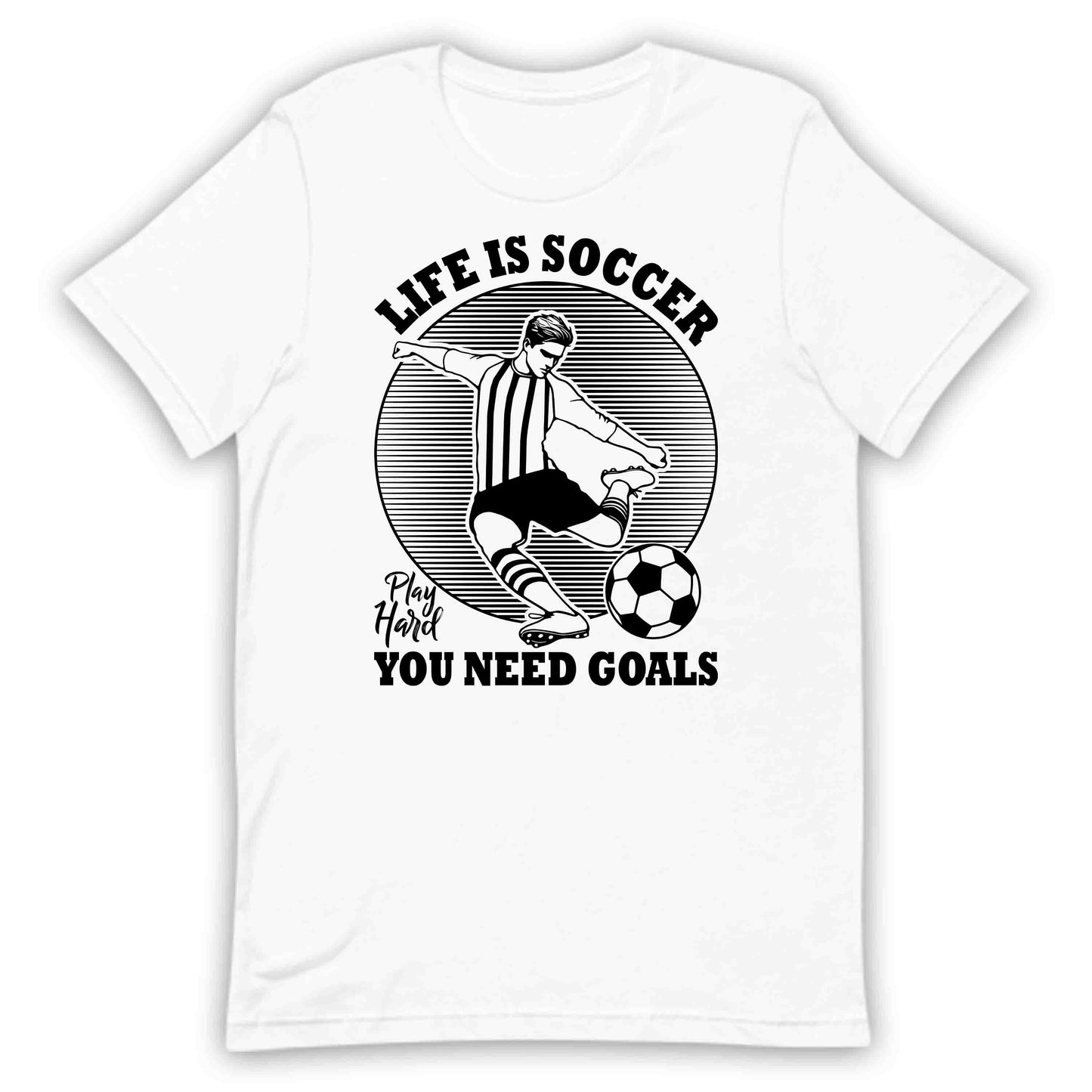 Life Is Soccer You Need Goals Motivational Football Lover | PRODUCT CODE: LFSCRUTQNDEG