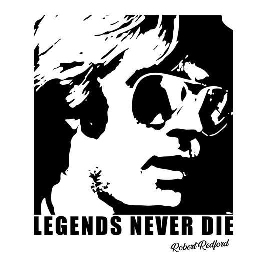 Legends Never Die Robert Redford T-Shirt, Retro 70s Sweatshirt, Classic Film Legend Hoodie | PRODUCT CODE: LGBVCYEIXS