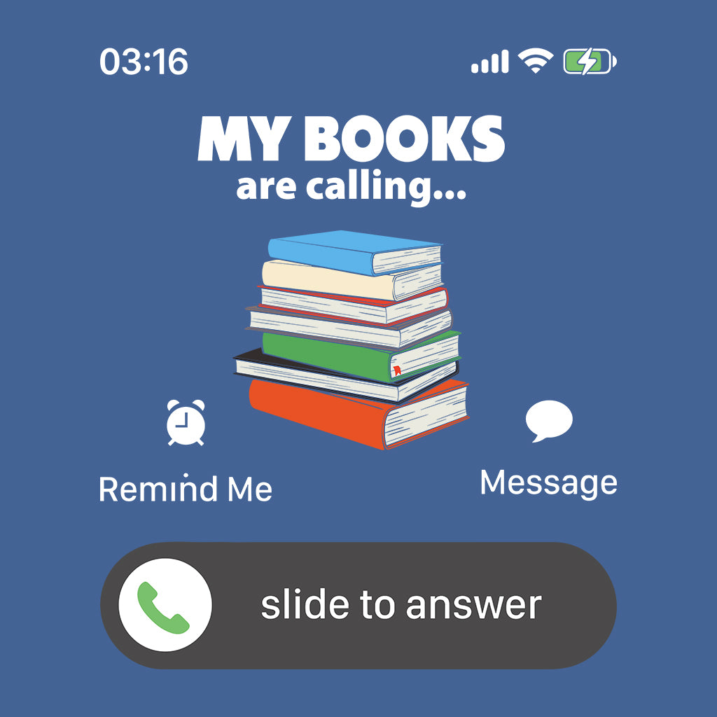 My Books Are Calling & I Must Read Funny Phone Call World Book Day Avid Readers | PRODUCT CODE: MBYKOARCLNG
