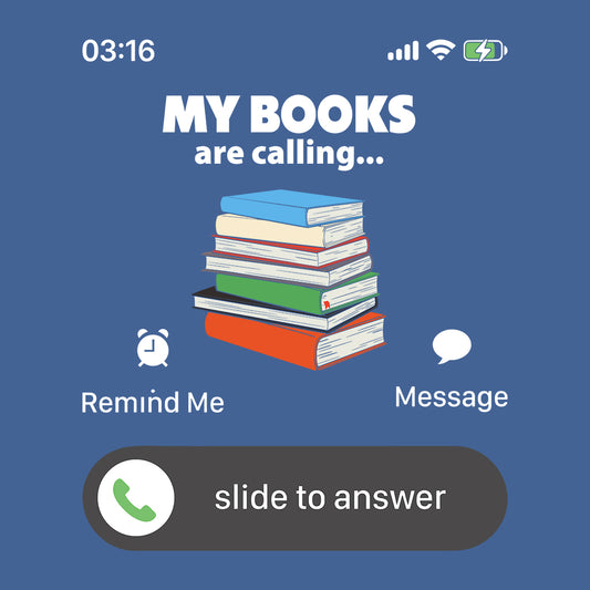 My Books Are Calling & I Must Read Funny Phone Call World Book Day Avid Readers | PRODUCT CODE: MBYKOARCLNG