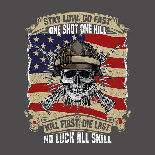 Stay Low Go Fast, One Shot One Kill USA Military Soldier Skull | PRODUCT CODE: MLTSKLVTRNDY