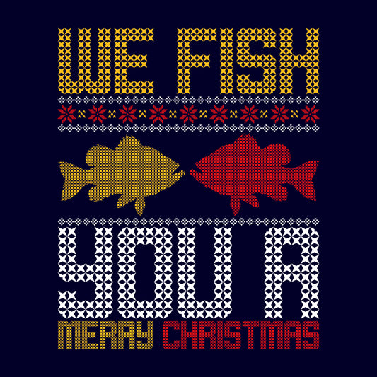 We Fish You A Merry Christmas Funny Fishing Xmas | PRODUCT CODE: MRYFHSXAHD
