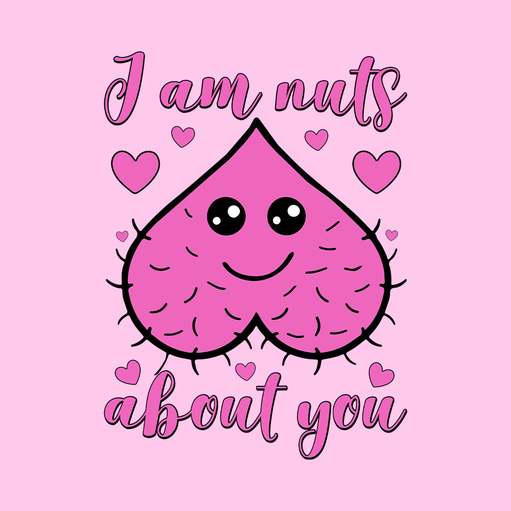 I Am Nuts About You Funny Valentine's Day Adult Humor | PRODUCT CODE: MSINYUSBJUOR