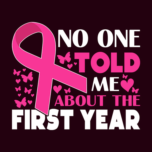 Breast Cancer Awareness No One Told Me About My First Year | PRODUCT CODE: NETLDCNBAW