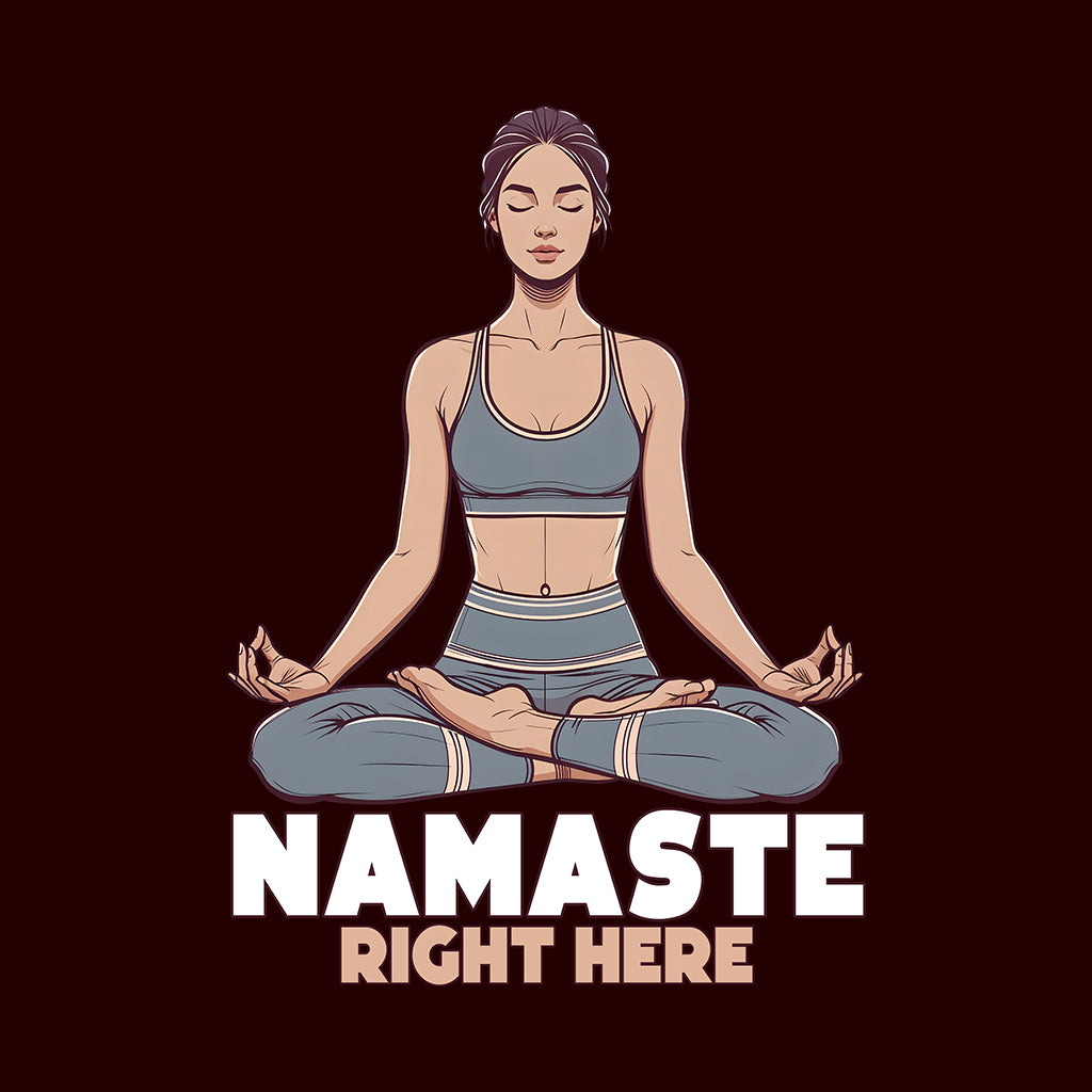 Namaste Right Here Yoga Empowering Yoga Lovers & Fitness Enthusiasts | PRODUCT CODE: NMSRGHTEYGAEM