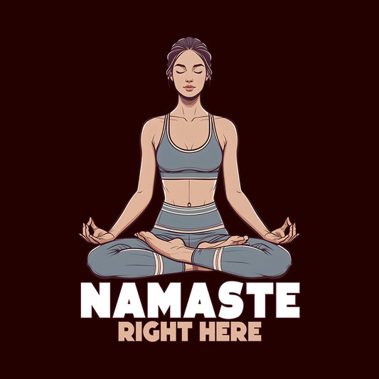 Namaste Right Here Yoga Empowering Yoga Lovers & Fitness Enthusiasts | PRODUCT CODE: NMSRGHTEYGAEM