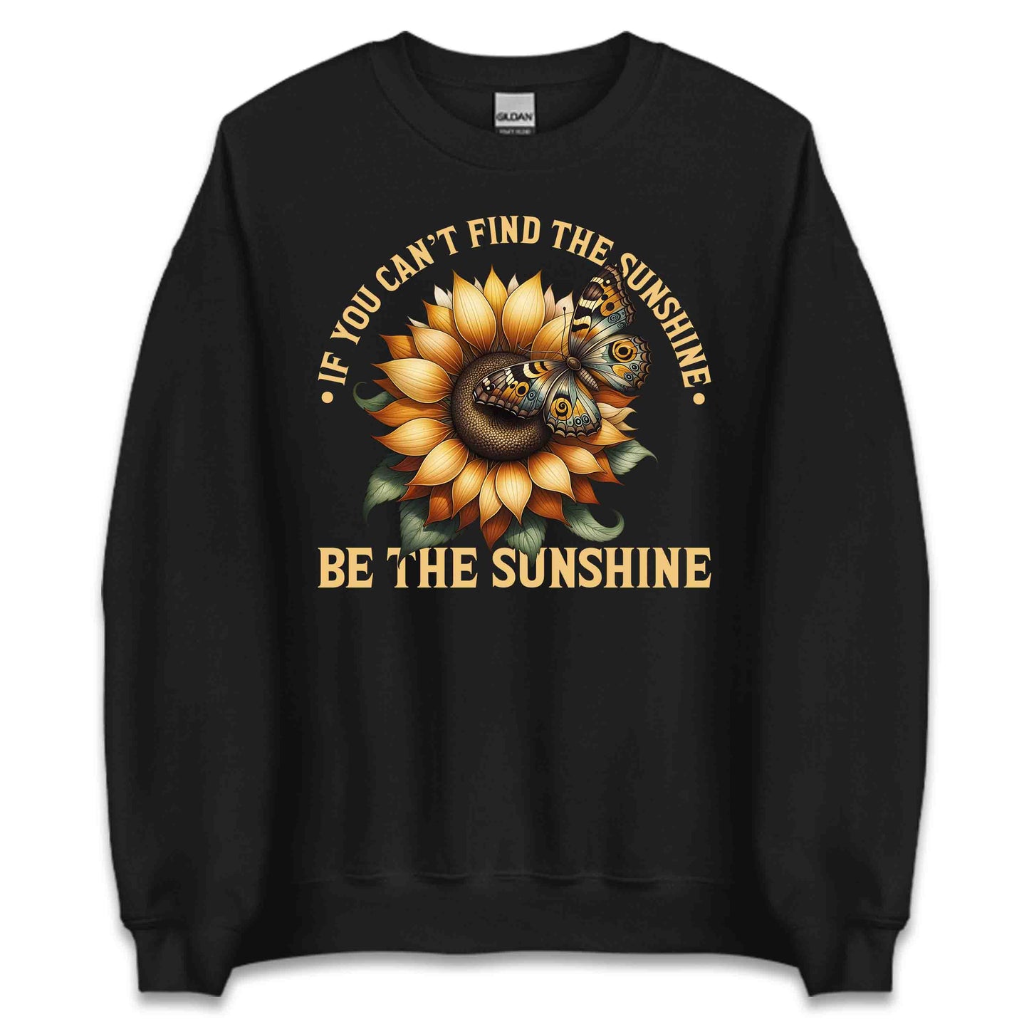 If You Can't Find the Sunshine Be the Sunshine Inspirational Sunflower Butterfly | PRODUCT CODE: NSPRTFLWRBTUYC