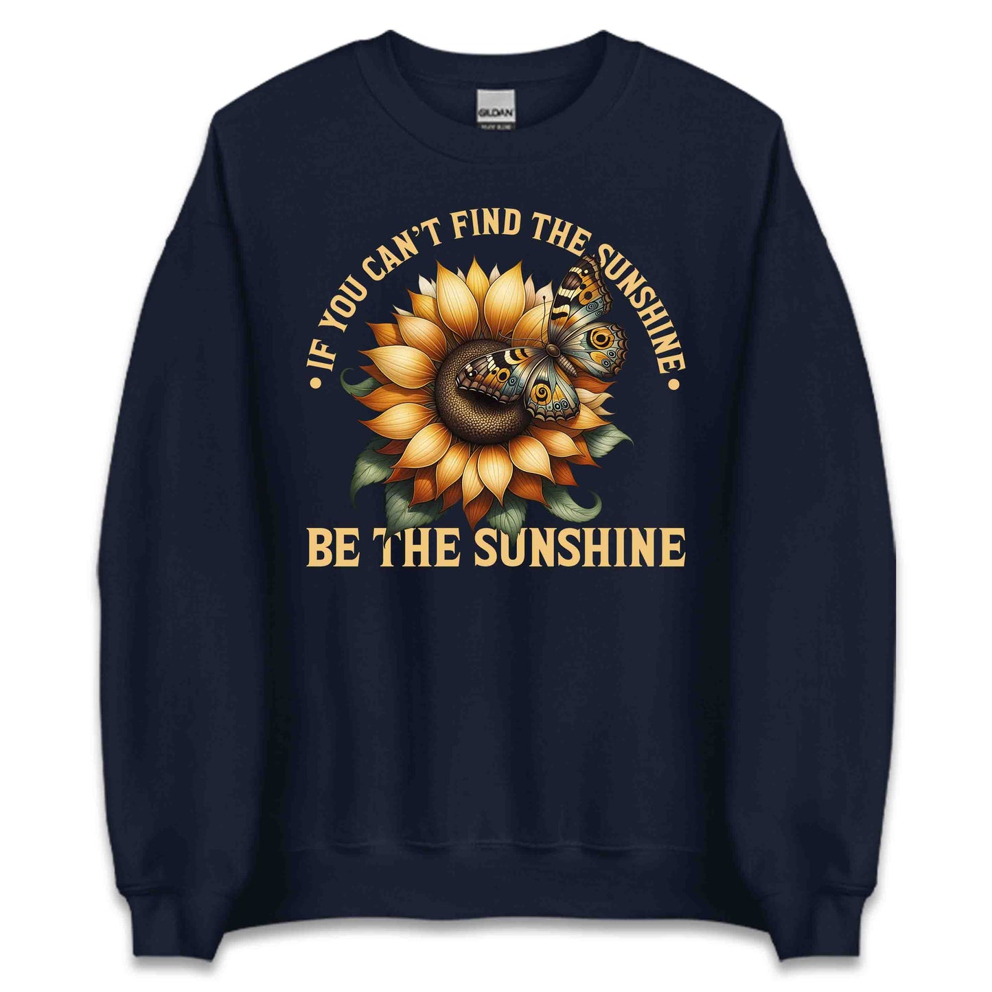 If You Can't Find the Sunshine Be the Sunshine Inspirational Sunflower Butterfly | PRODUCT CODE: NSPRTFLWRBTUYC
