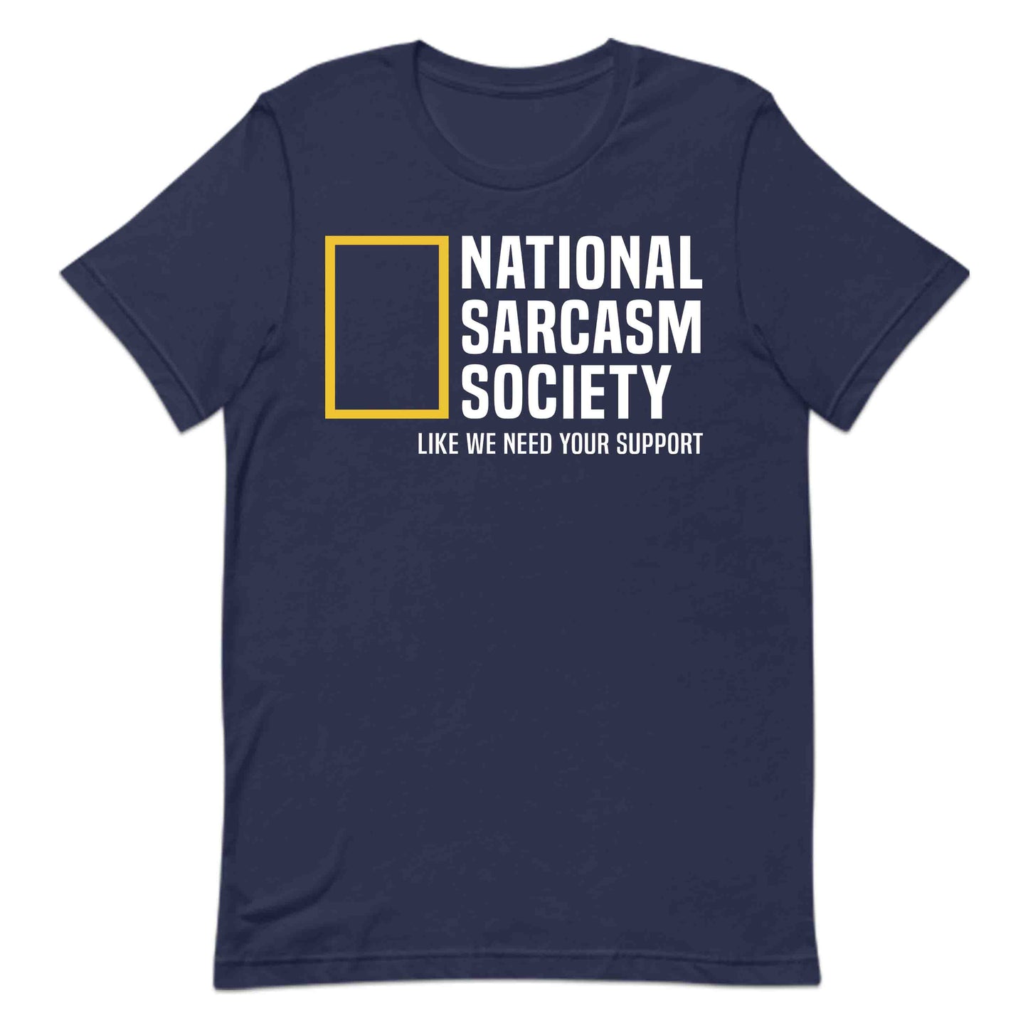 National Sarcasm Society T-Shirt | National Geographic Hoodie | Witty Humor Sweatshirt | PRODUCT CODE: NSTBAOEGUYAP