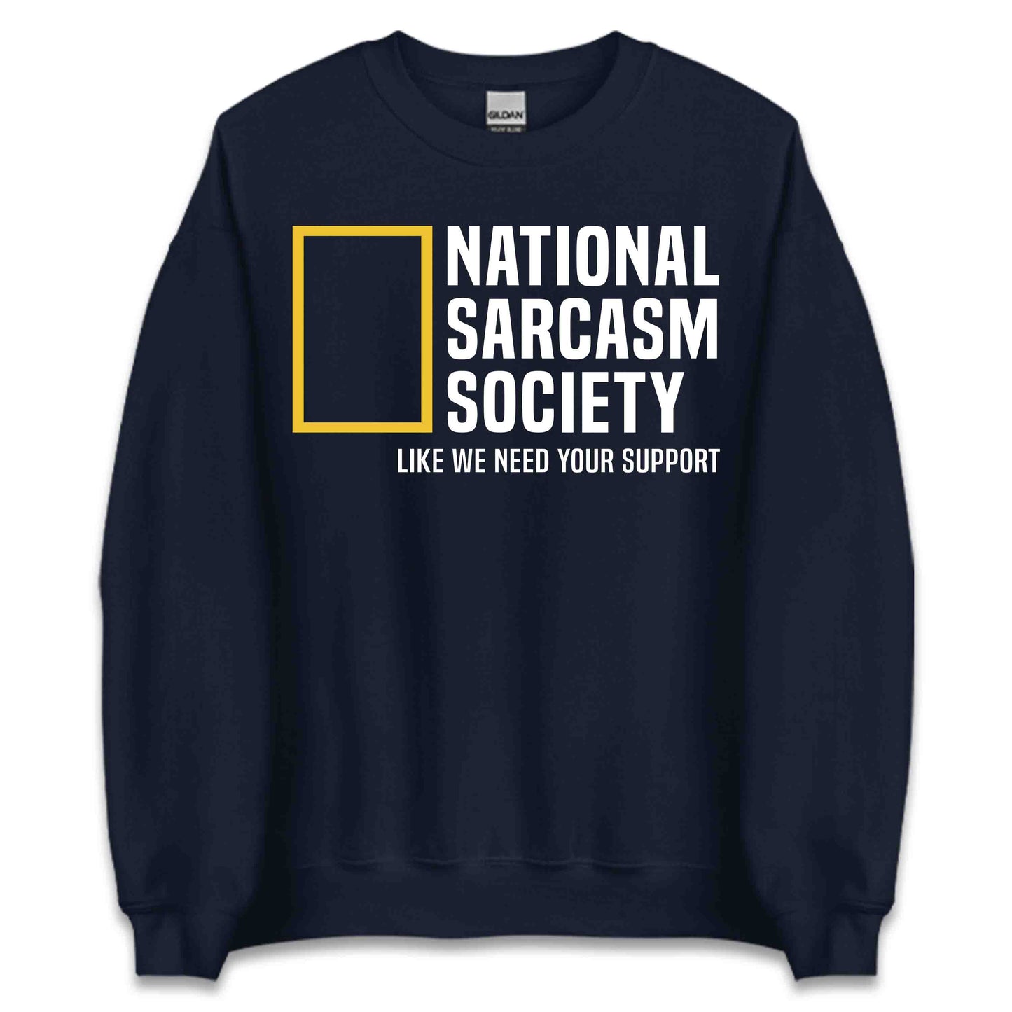 National Sarcasm Society T-Shirt | National Geographic Hoodie | Witty Humor Sweatshirt | PRODUCT CODE: NSTBAOEGUYAP
