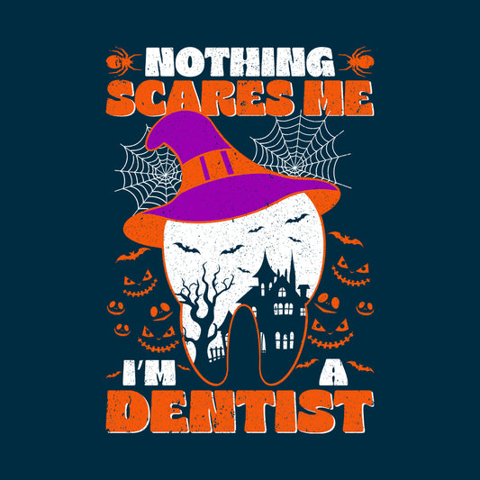 Nothing Scare Me I'm A Dentist Halloween Teeth Dental Humor | PRODUCT CODE: NTHDNSHLW