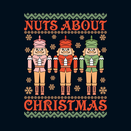 Nuts About Christmas Funny Holiday Nutcracker Xmas | PRODUCT CODE: NTSABTUCHRM