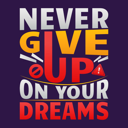 Never Give Up on Your Dreams Motivational Quote | PRODUCT CODE: NVRGVPUDRMQU