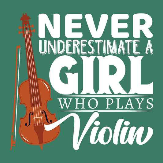 Never Underestimate A Girl Who Plays Violin | PRODUCT CODE: NVRUNDVLOG