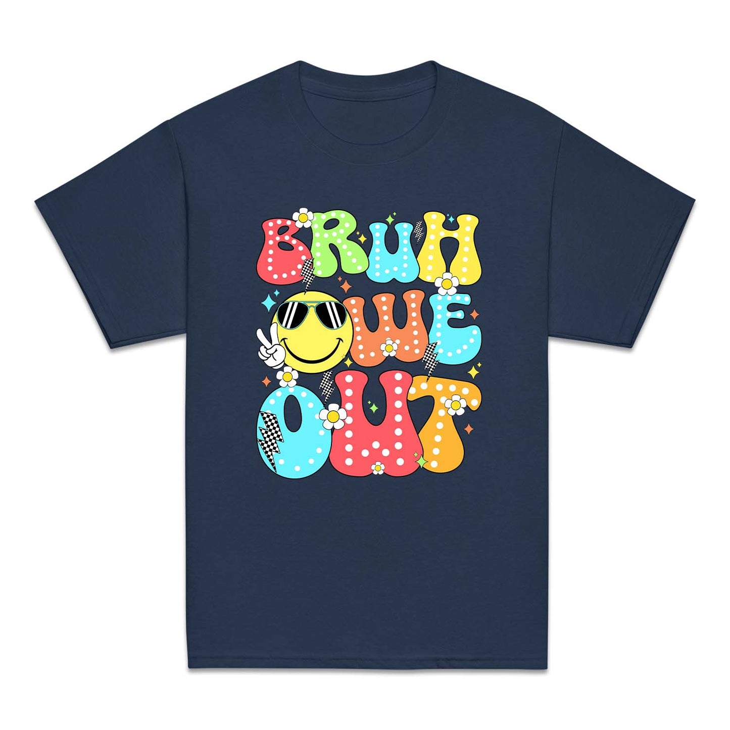 Bruh Out Teacher Last Day Of School Summer Break | PRODUCT CODE: BROTLSTDF