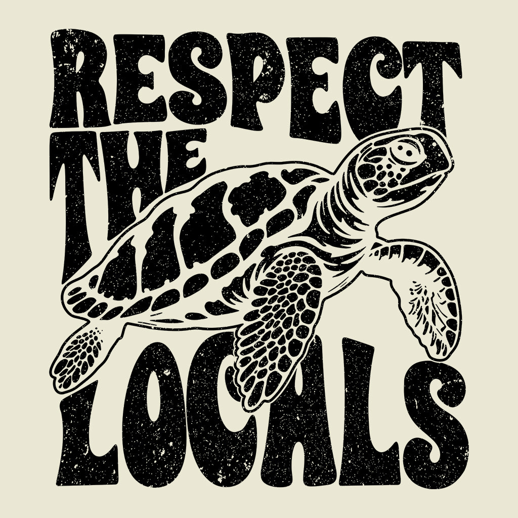 Respect the Locals Sea Turtle Ocean Conservation Save the Turtles Beach Lover Marine Life Protection | PRODUCT CODE: RBSPEBTXKAIE