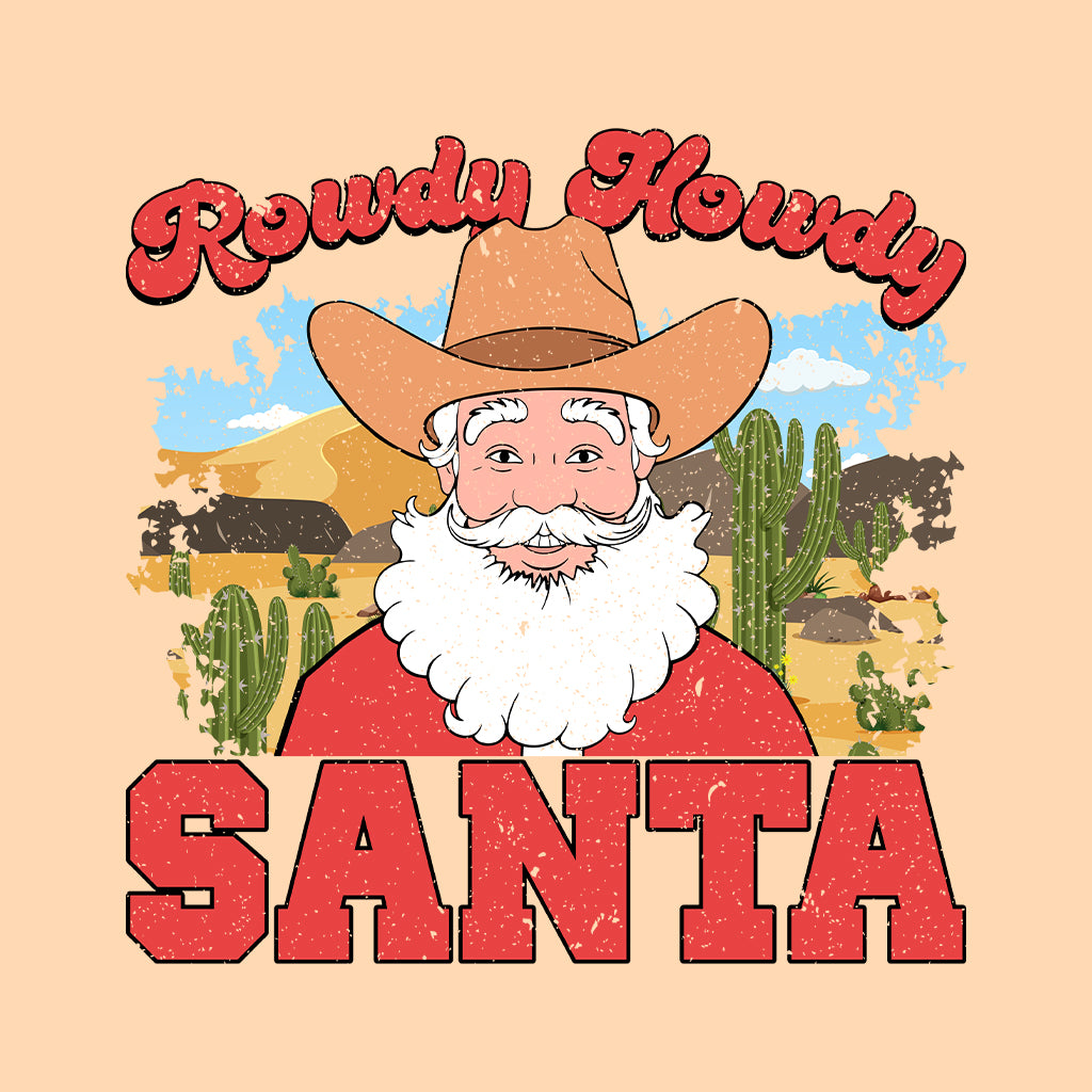 Rowdy Howdy Santa Western Cowboy Christmas | PRODUCT CODE: RWDYHYSNYTCH