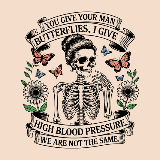 High Blood Pressure Skeleton T-Shirt, Dark Humor Sweatshirt, Sassy Relationship Hoodie | PRODUCT CODE: SLKADJHWR