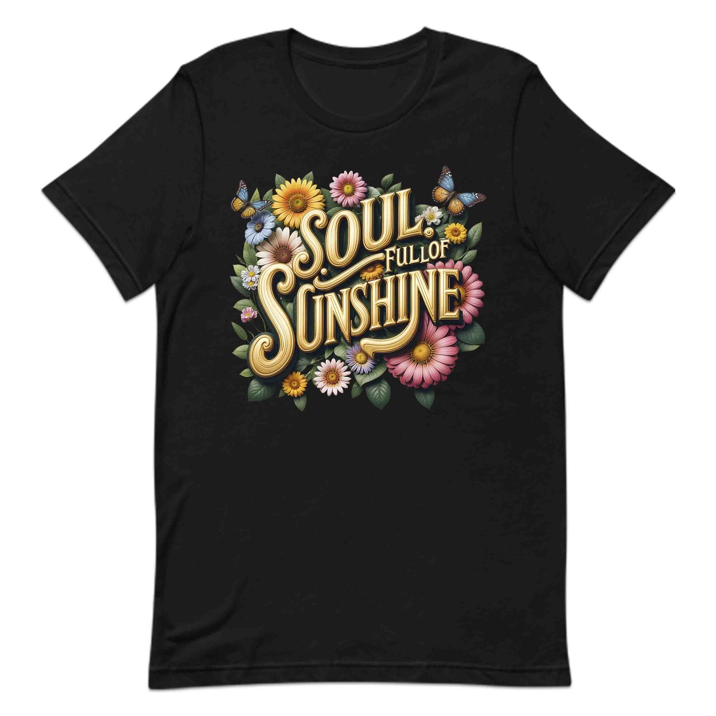 Soul Full of Sunshine Shirt | Retro Floral Tee, Sweatshirt, or Hoodie | PRODUCT CODE: SLUFMNEPAW