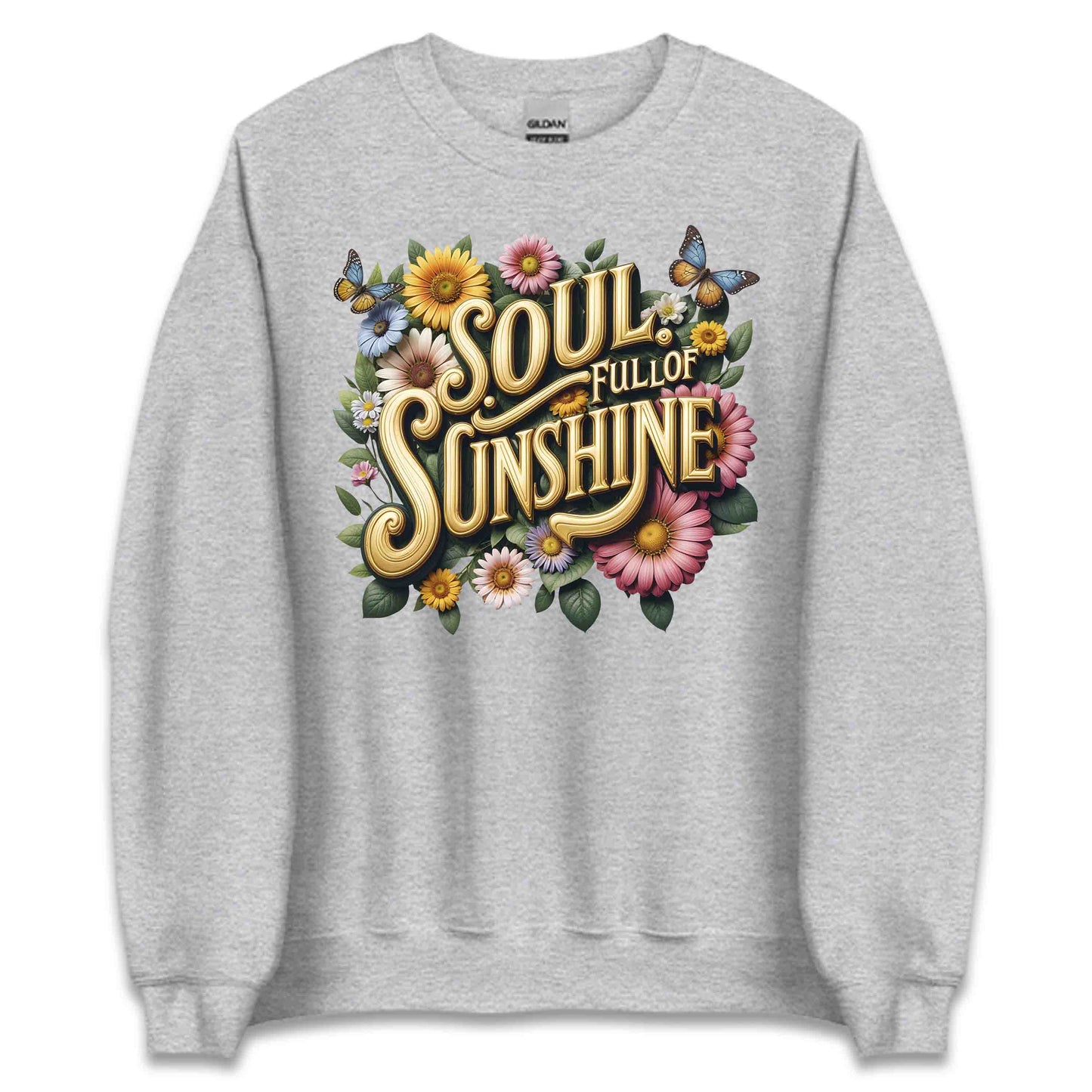Soul Full of Sunshine Shirt | Retro Floral Tee, Sweatshirt, or Hoodie | PRODUCT CODE: SLUFMNEPAW
